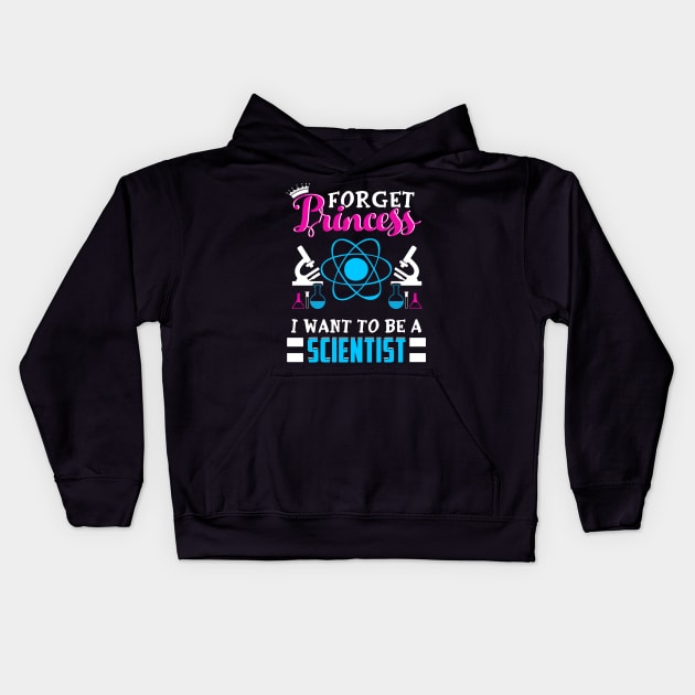 Forget Princess I want to be a scientist Kids Hoodie by captainmood